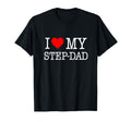 I Love My Step Dad Great Gift T-Shirt - Casual Everyday Wear for Adults - T-Shirt, Sweatshirt, Hoodie
