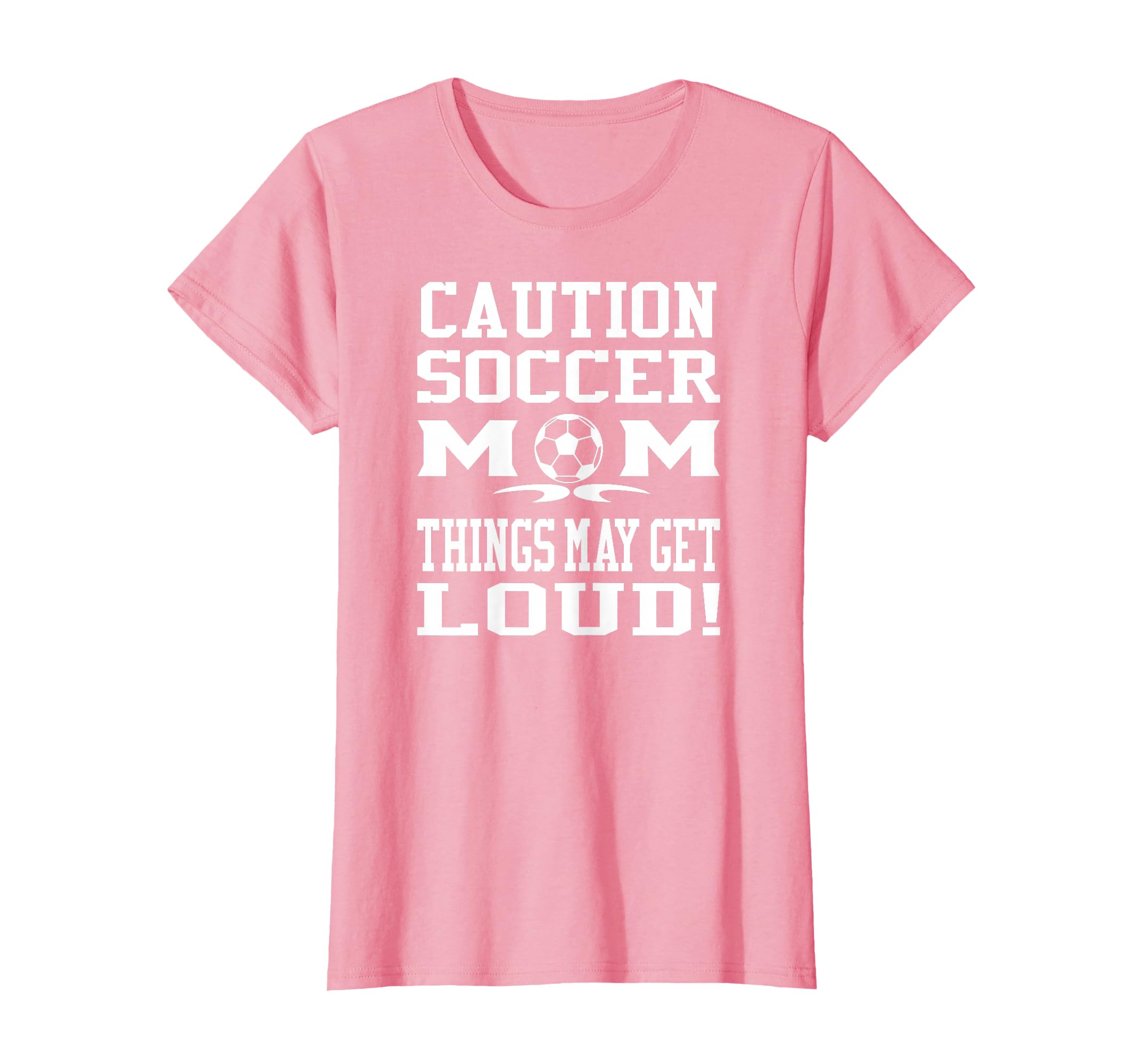 Caution Soccer Mom Things May Get Loud T-Shirt - Trendy Graphic for Adults - T-Shirt, Sweatshirt, Hoodie