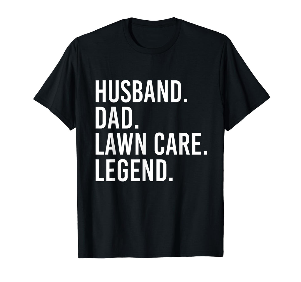 Husband Dad Lawn Care Legend Gardening Dad T-Shirt - Trendy Graphic Unisex - T-Shirt, Sweatshirt, Hoodie