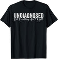Undiagnosed But Something Ain't Right Funny Sarcastic - Adult & Kids T-Shirts, Sweatshirts & Hoodies apparel design preview 1