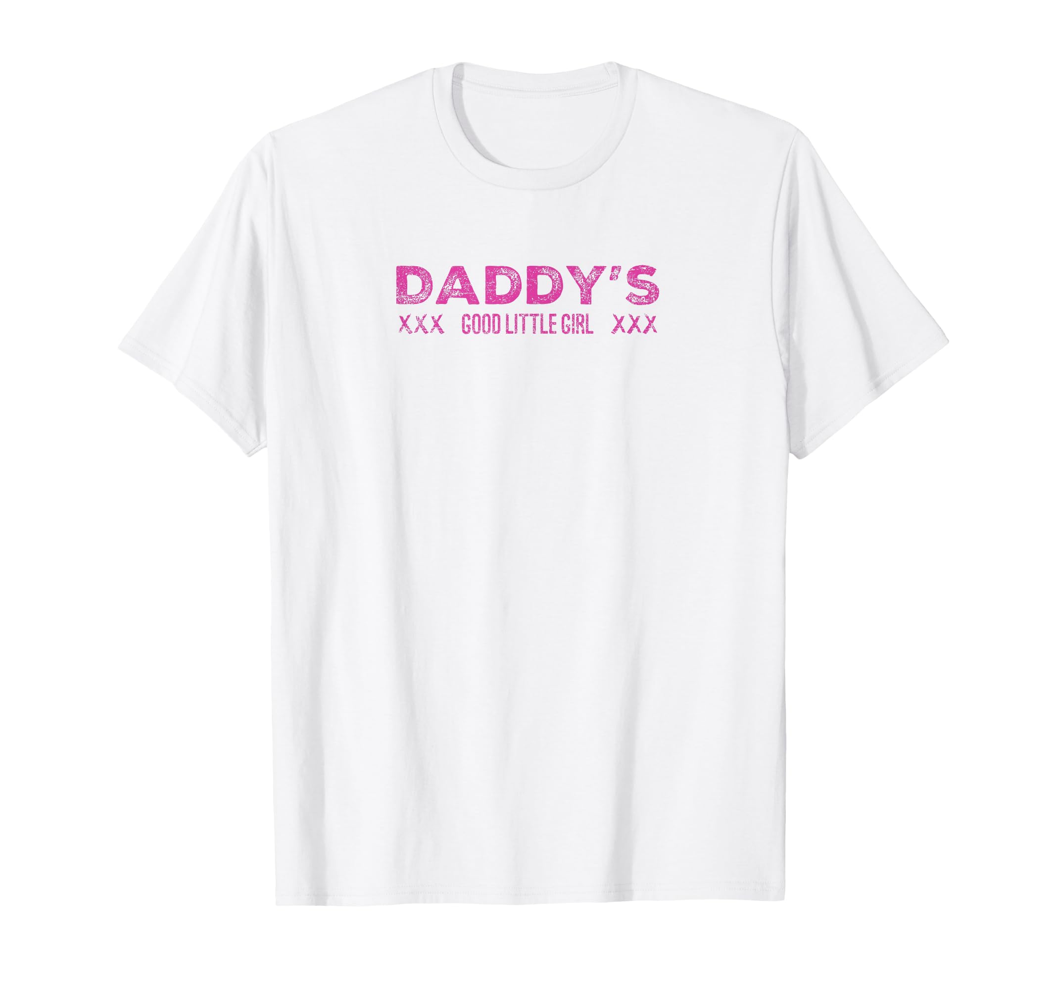 Daddys Good Little Xxx Love Sexy T-Shirt - Trendy Graphic Unisex - T-Shirt, Sweatshirt, Hoodie