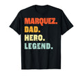 Marquez Dad Hero Legend Personalized T-Shirt - Fun Novelty Design Unisex - T-Shirt, Sweatshirt, Hoodie