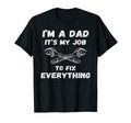 Im Dad Its My Job To Fix T-Shirt - Casual Everyday Wear for Adults - T-Shirt, Sweatshirt, Hoodie