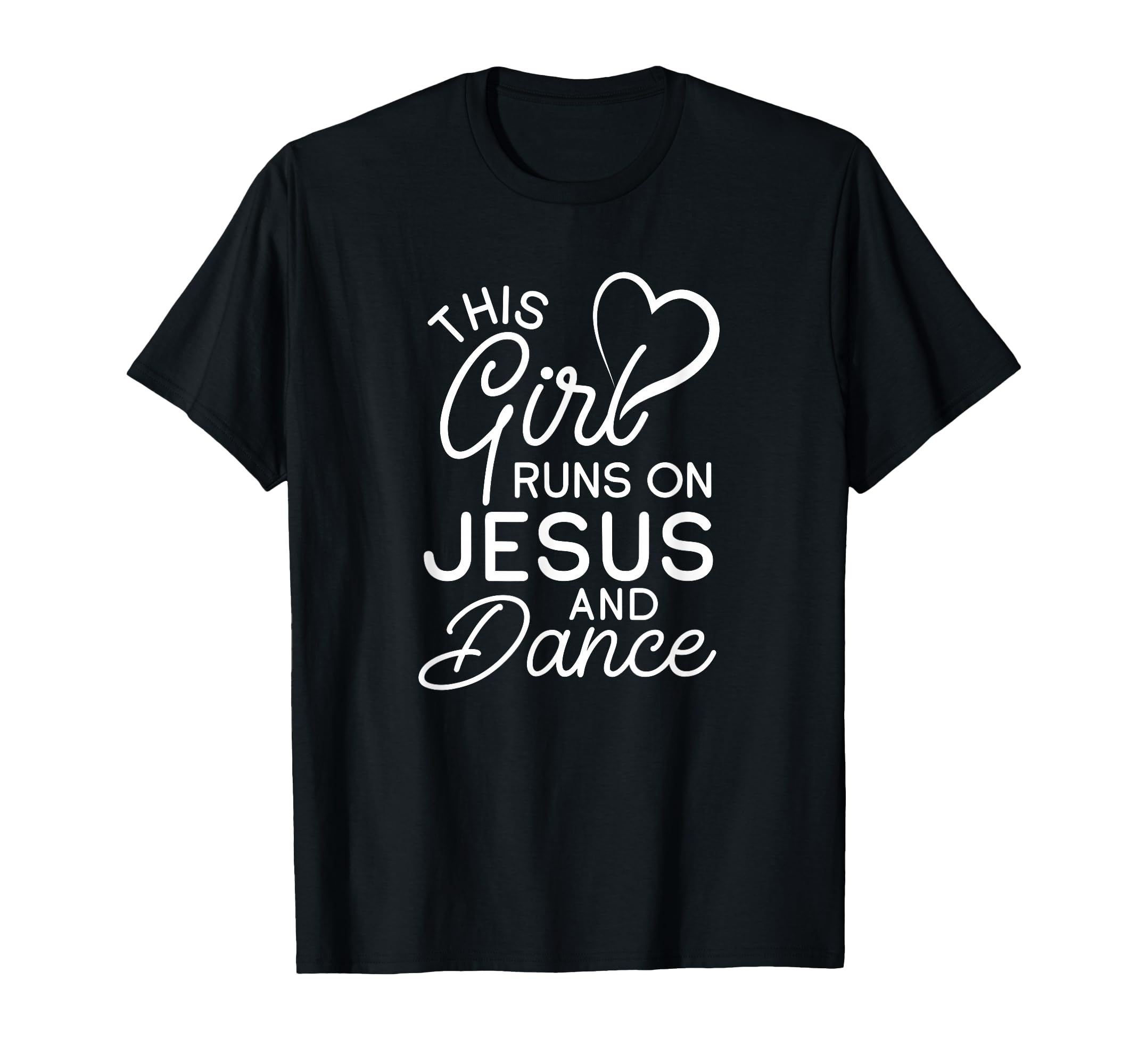 This Runs Jesus And Dance Christian T-Shirt - Graphic Print for Adults - T-Shirt, Sweatshirt, Hoodie