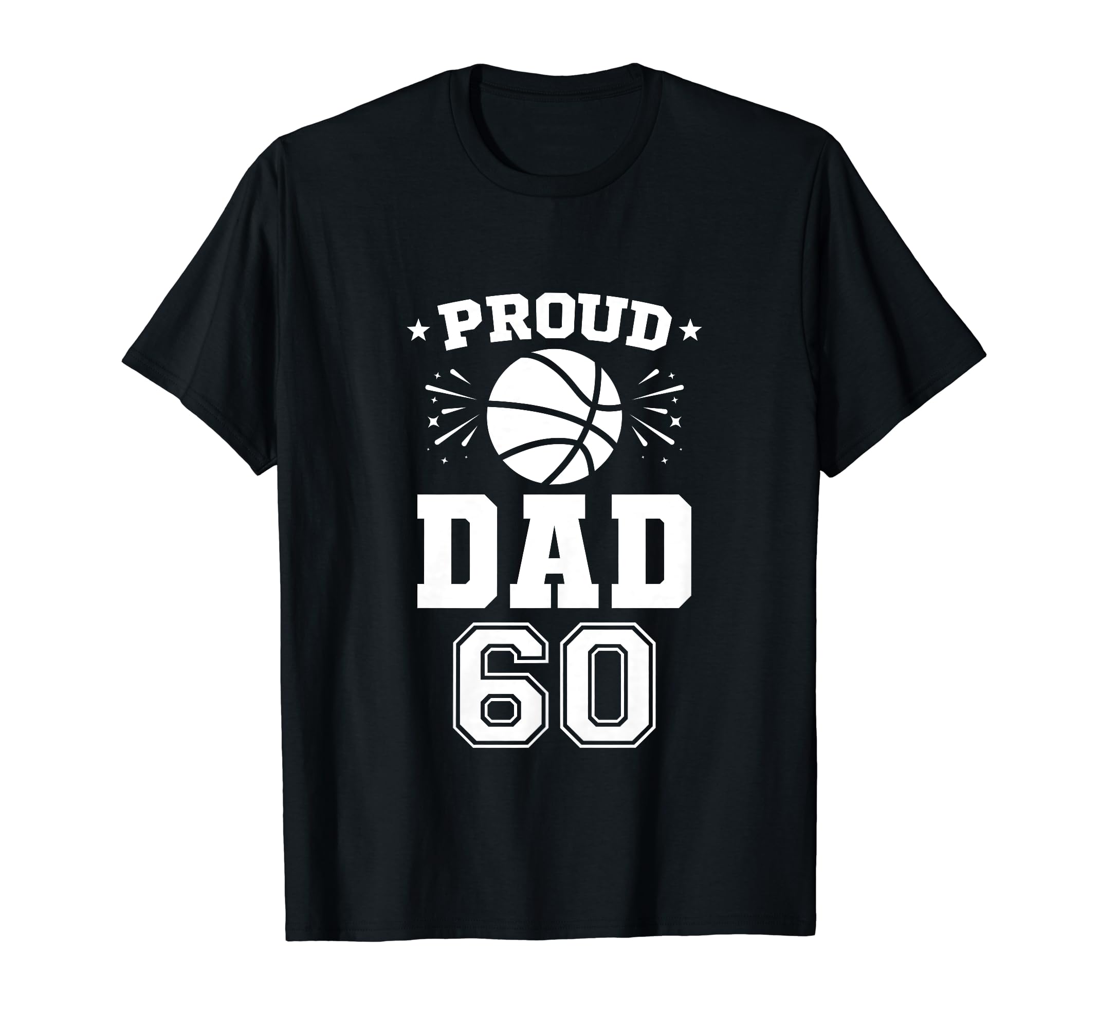 Proud Basketball Dad Number 60 T-Shirt - Trendy Graphic for Adults - T-Shirt, Sweatshirt, Hoodie