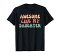Awesome Like My Daughter Funny Mom Dad T-Shirt - Unique Graphic Men Women - T-Shirt, Sweatshirt, Hoodie