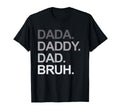 Dada Daddy Dad Bruh Funny Husband T-Shirt - Streetwear Style for Adults - T-Shirt, Sweatshirt, Hoodie