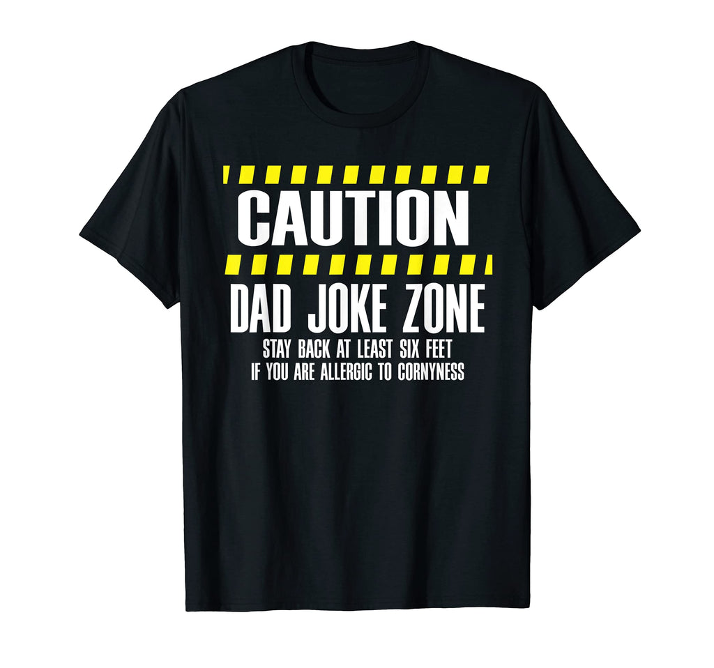 Mens Caution Dad Joke Zone Stay Back T-Shirt - Trendy Graphic for Adults - T-Shirt, Sweatshirt, Hoodie