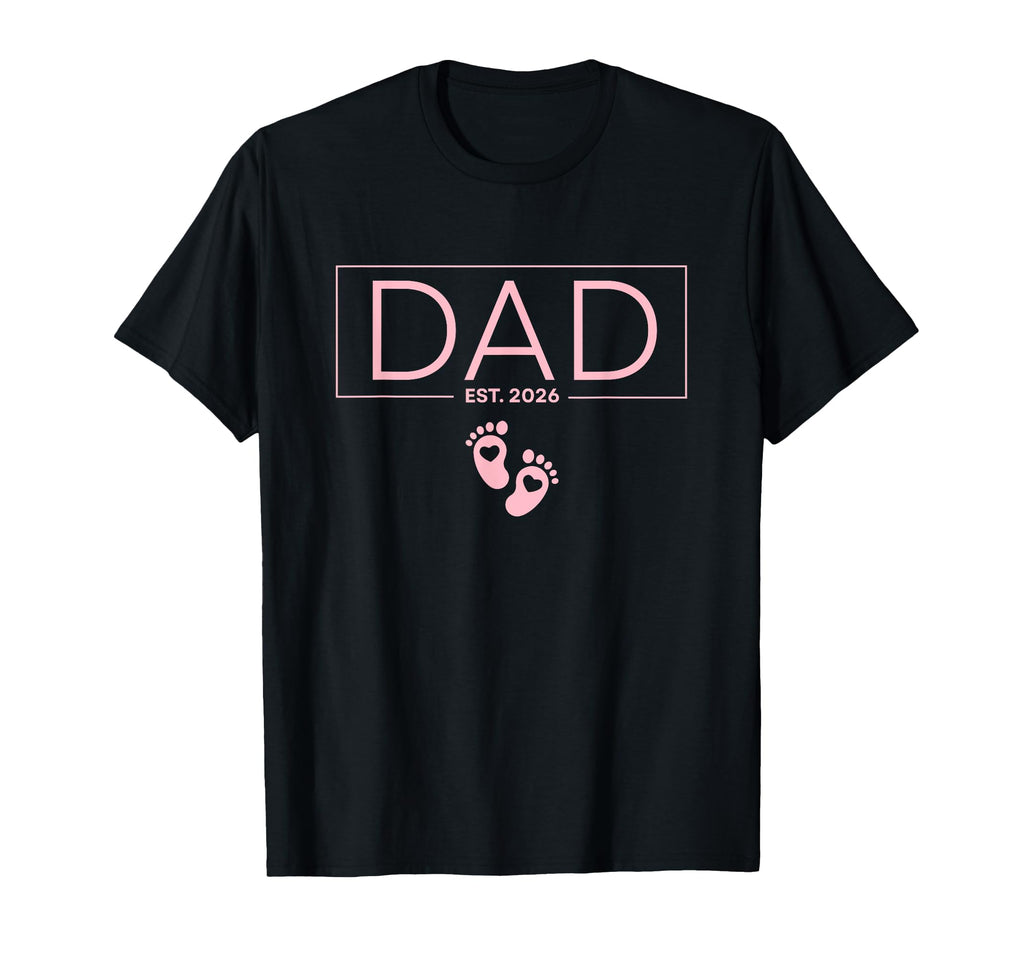 Dad Est 2026 To Be First Time Dad New T-Shirt - Novelty Apparel Men Women - T-Shirt, Sweatshirt, Hoodie