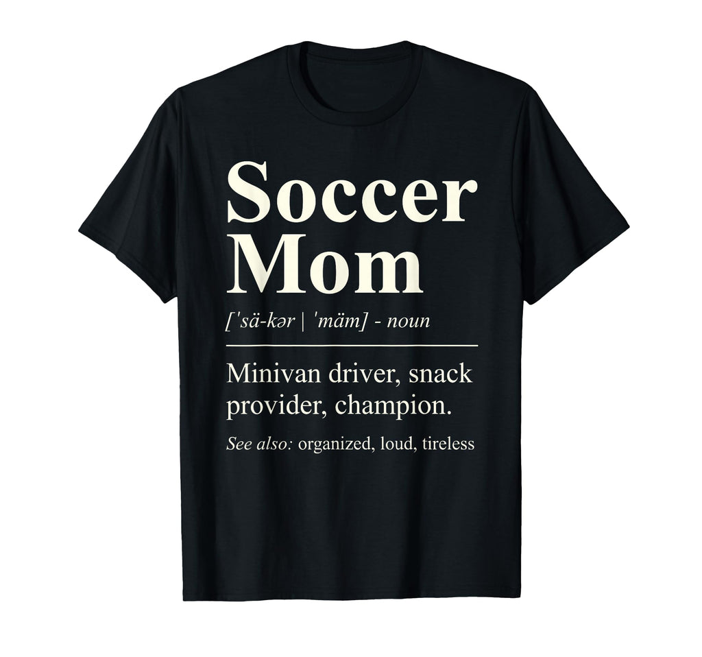 Soccer Mom Funny Definition Minivan T-Shirt - Aesthetic Graphic Unisex - T-Shirt, Sweatshirt, Hoodie