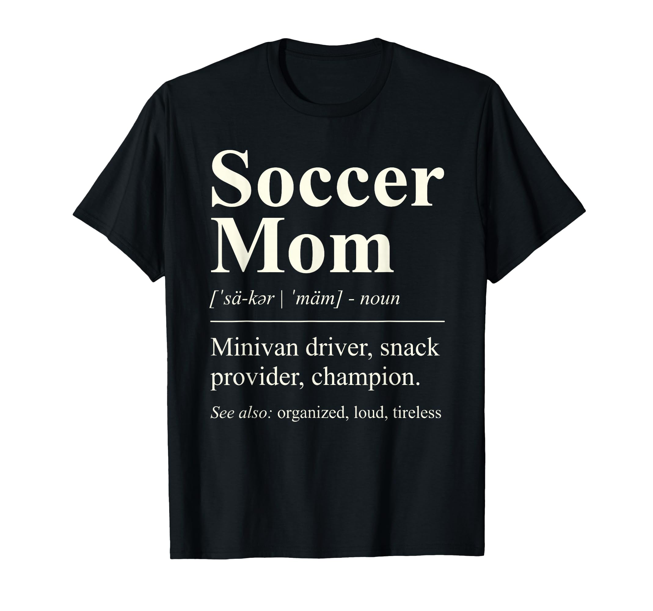 Soccer Mom Funny Definition Minivan T-Shirt - Aesthetic Graphic Unisex - T-Shirt, Sweatshirt, Hoodie