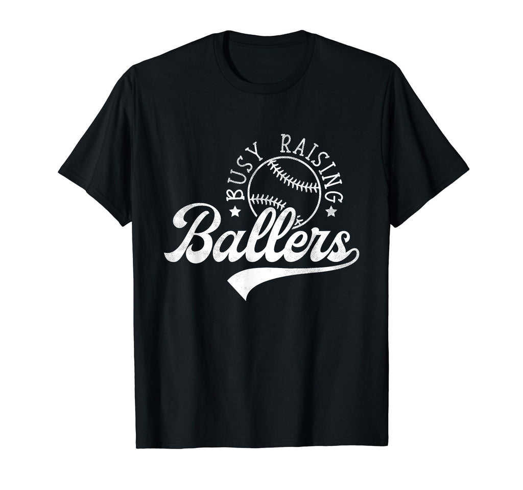 Busy Raising Ballers Funny Baseball T-Shirt - Aesthetic Graphic for Adults - T-Shirt, Sweatshirt, Hoodie
