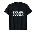Soccer Player Ask Me About Soccer T-Shirt - Custom Art Print for Adults - T-Shirt, Sweatshirt, Hoodie