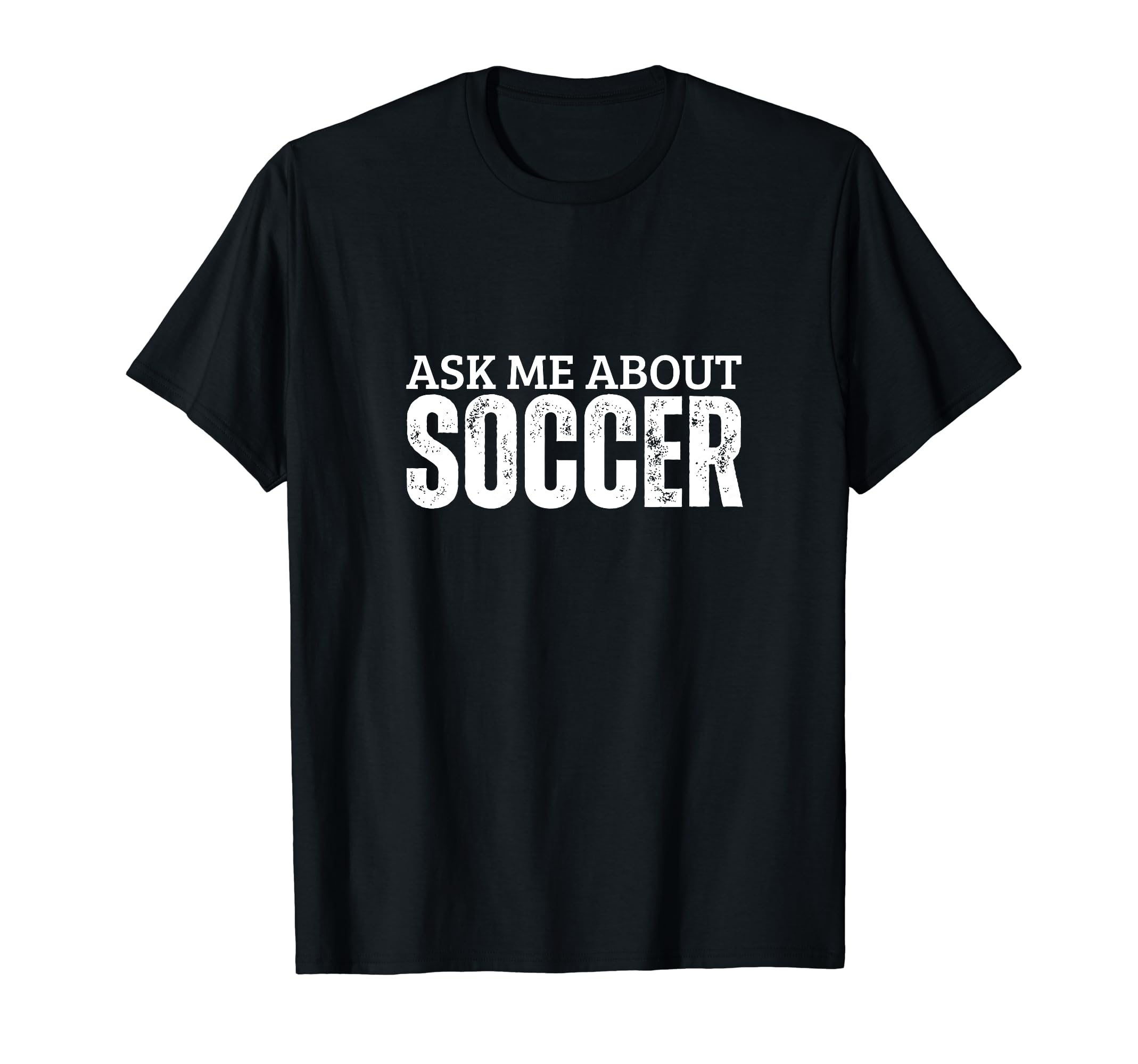 Soccer Player Ask Me About Soccer T-Shirt - Custom Art Print for Adults - T-Shirt, Sweatshirt, Hoodie