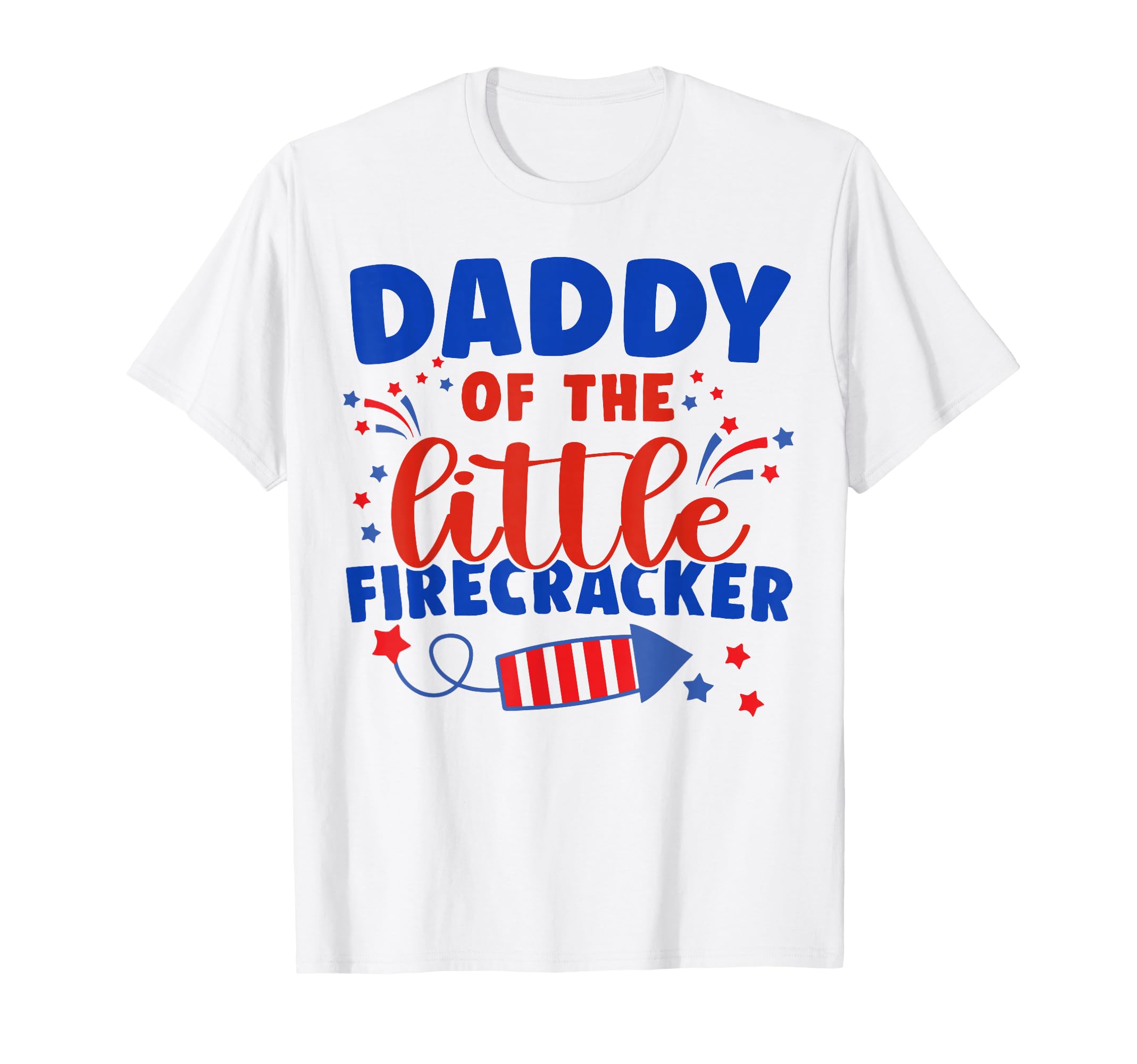 Daddy Little Firecracker Fourth T-Shirt - Aesthetic Graphic for Adults - T-Shirt, Sweatshirt, Hoodie