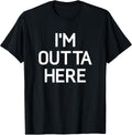I'm Outta Here, Funny, Jokes, Sarcastic - Adult & Kids T-Shirts, Sweatshirts & Hoodies apparel design preview 1