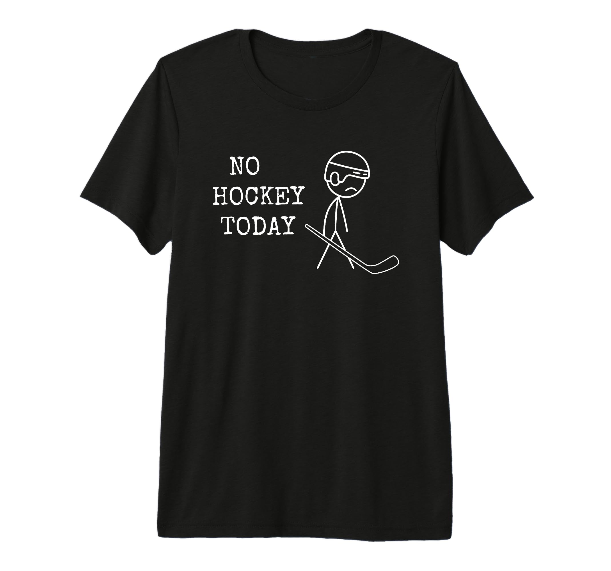 No Hockey Today Fan Hockey Player T-Shirt - Streetwear Style for Adults - T-Shirt, Sweatshirt, Hoodie