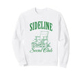 Sideline Social Club Soccer Sweatshirt - Aesthetic Graphic Unisex - T-Shirt, Sweatshirt, Hoodie