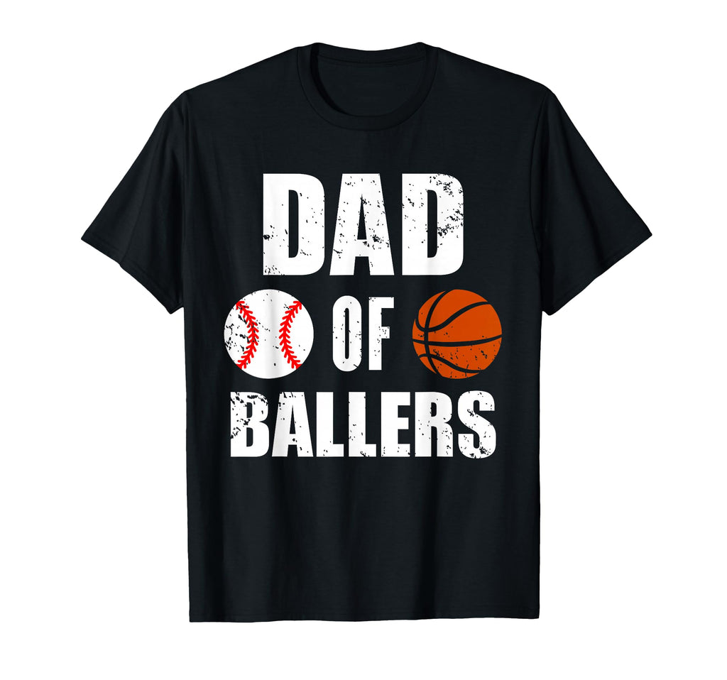 Dad Ballers Funny Baseball Basketball T-Shirt - Streetwear Style Men Women - T-Shirt, Sweatshirt, Hoodie