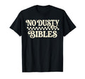 No Dusty Bibles Christian Faith T-Shirt - Streetwear Style Unisex - T-Shirt, Sweatshirt, Hoodie