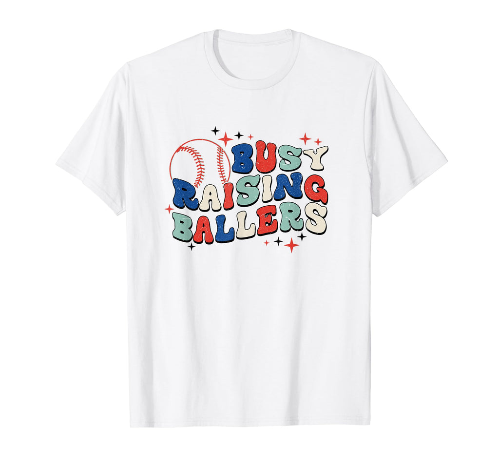 Busy Raising Ballers Baseball Love T-Shirt - Novelty Apparel Unisex - T-Shirt, Sweatshirt, Hoodie