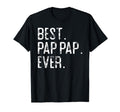 Best Pap Pap Ever Pap Pap Grandpa T-Shirt - Novelty Apparel Unisex - T-Shirt, Sweatshirt, Hoodie