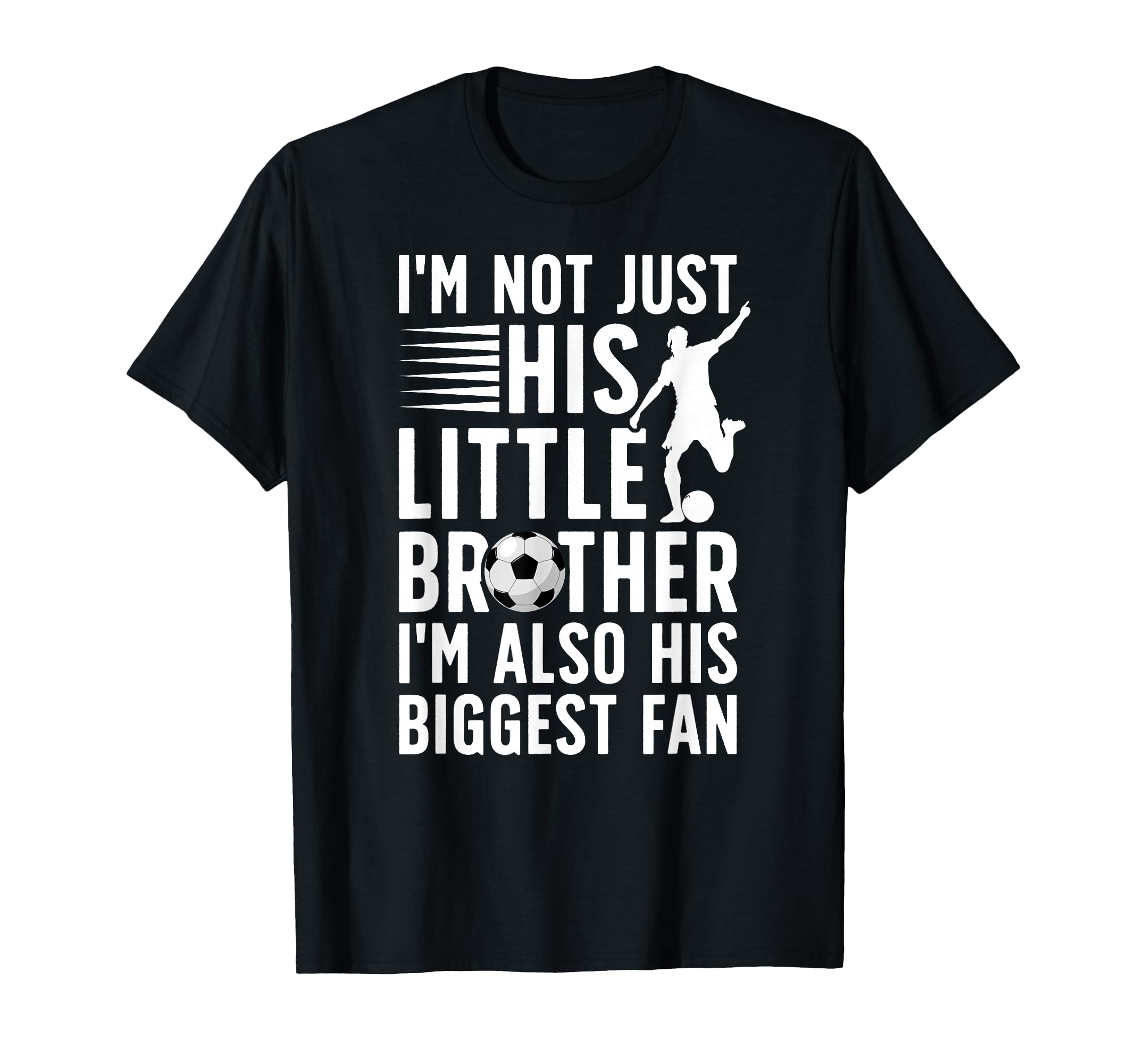 His Biggest Fan Soccer Brother Soccer T-Shirt - Trendy Graphic Unisex - T-Shirt, Sweatshirt, Hoodie