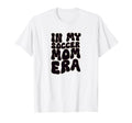 My Soccer Mom Era T-Shirt - Casual Everyday Wear Men Women - T-Shirt, Sweatshirt, Hoodie