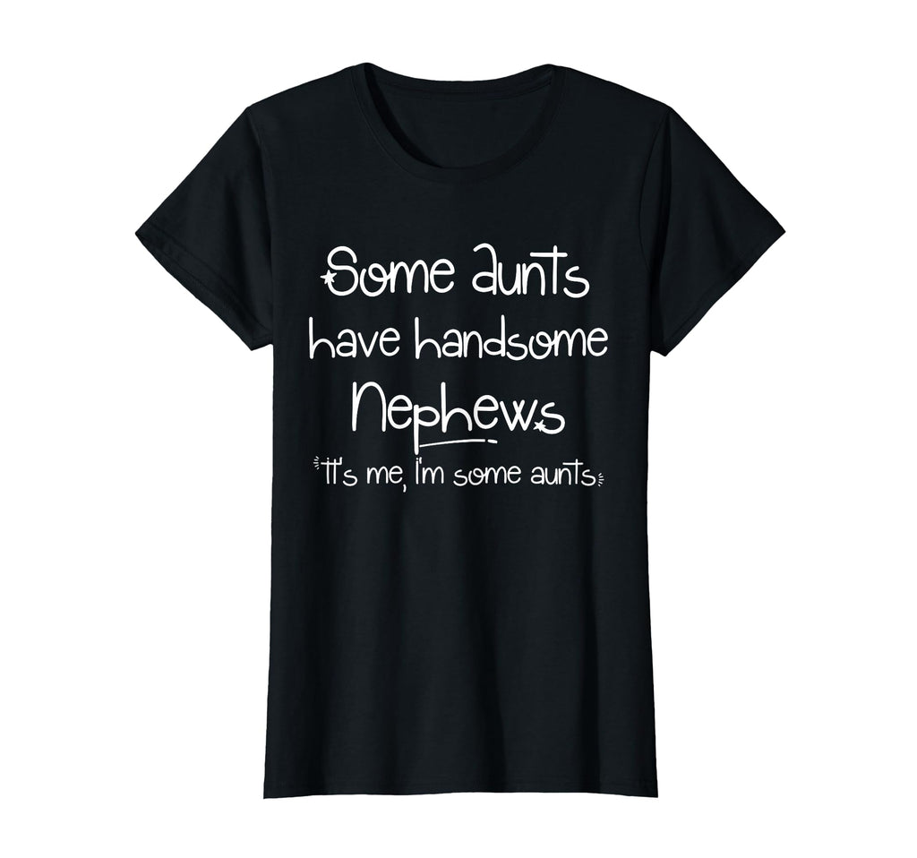 Funny Gift Aunt From Nephew T-Shirt - Custom Art Print Men Women - T-Shirt, Sweatshirt, Hoodie