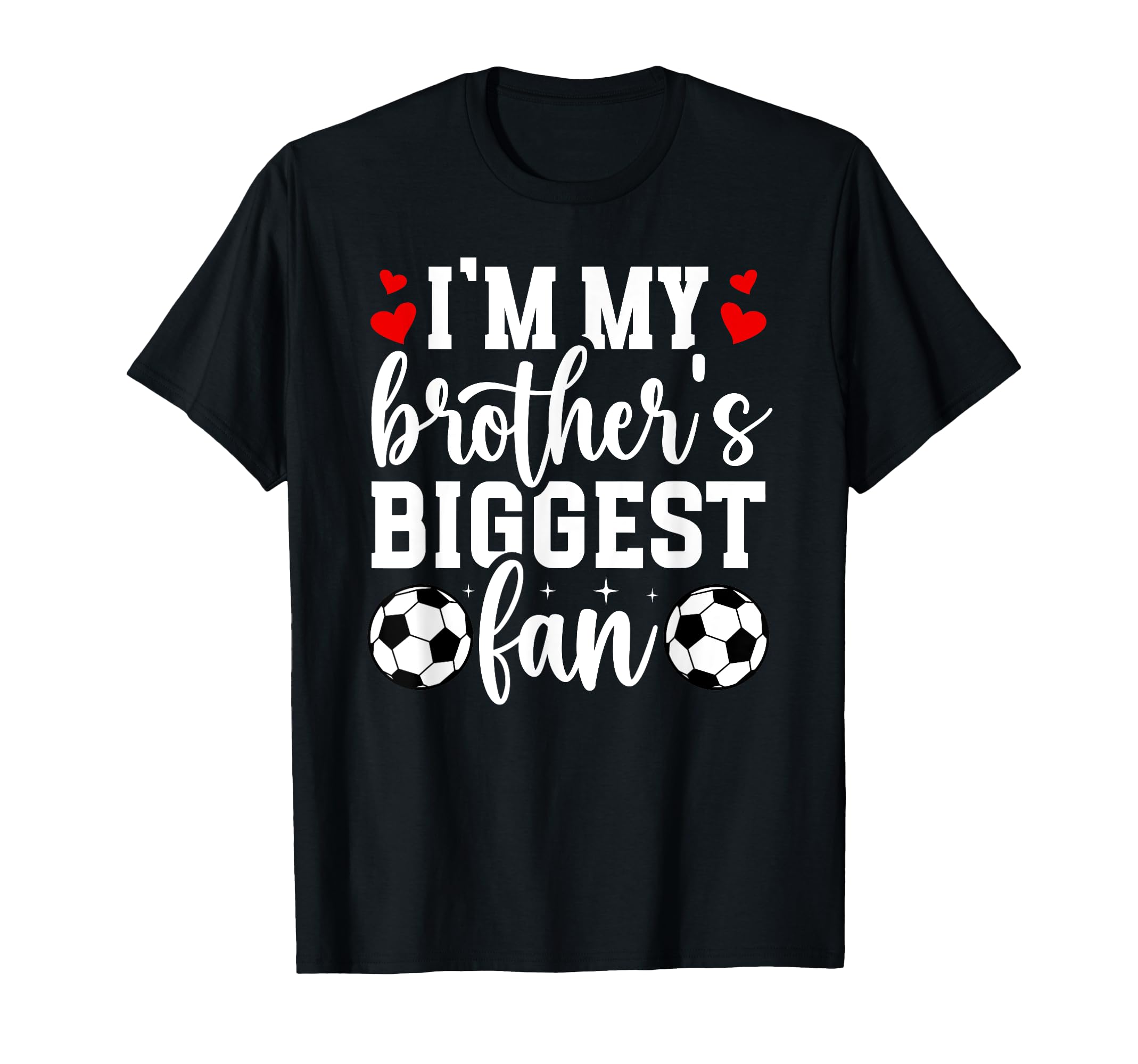 Brothers Biggest Fan Soccer Sister T-Shirt - Unique Graphic for Adults - T-Shirt, Sweatshirt, Hoodie