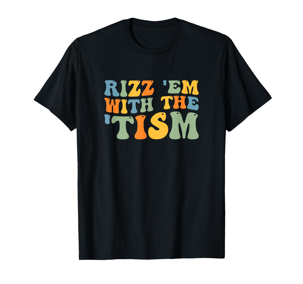 Rizz Em Tism Special Education T-Shirt - Aesthetic Graphic Men Women - T-Shirt, Sweatshirt, Hoodie
