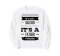 Its Not Dad Bod Its Father Figure Sweatshirt - Novelty Apparel Unisex - T-Shirt, Sweatshirt, Hoodie
