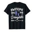 Mens Awesome Like My Daughter Funny T-Shirt - Graphic Print Men Women - T-Shirt, Sweatshirt, Hoodie