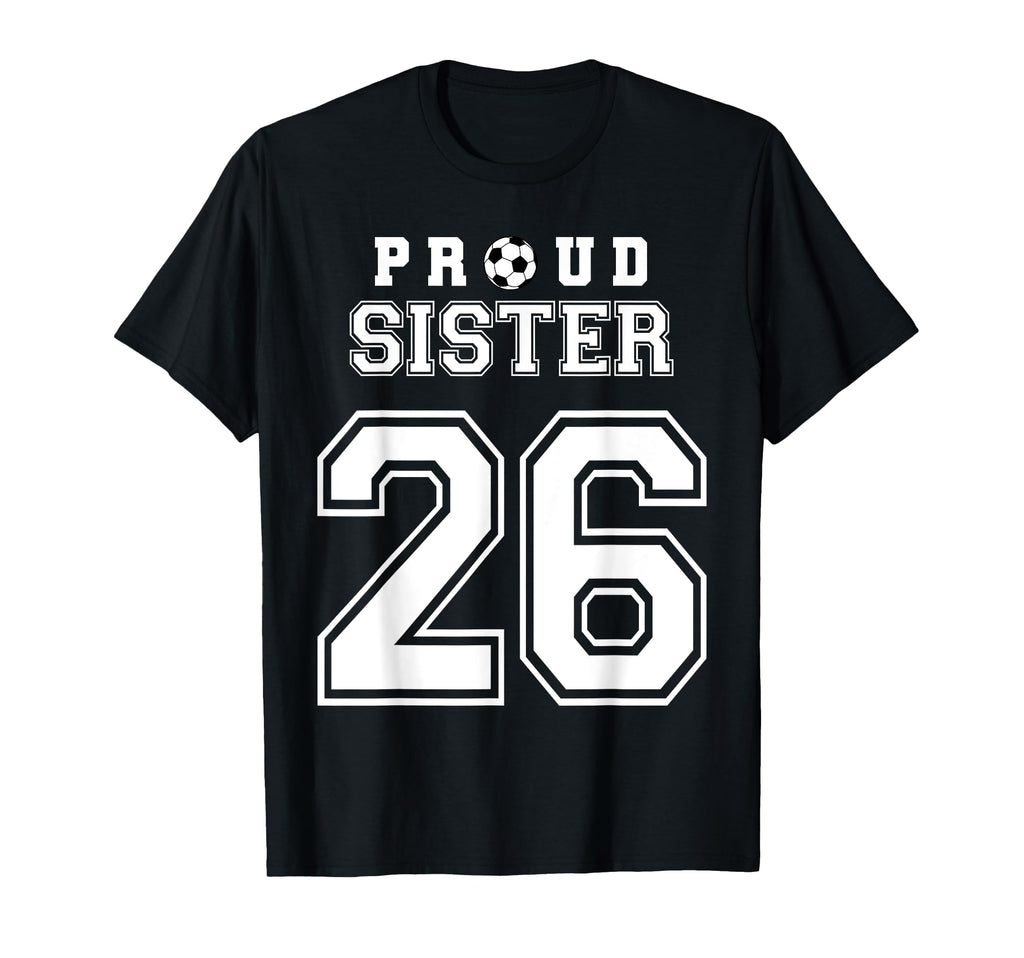 Number 26 Custom Proud Soccer T-Shirt - Casual Everyday Wear Men Women - T-Shirt, Sweatshirt, Hoodie