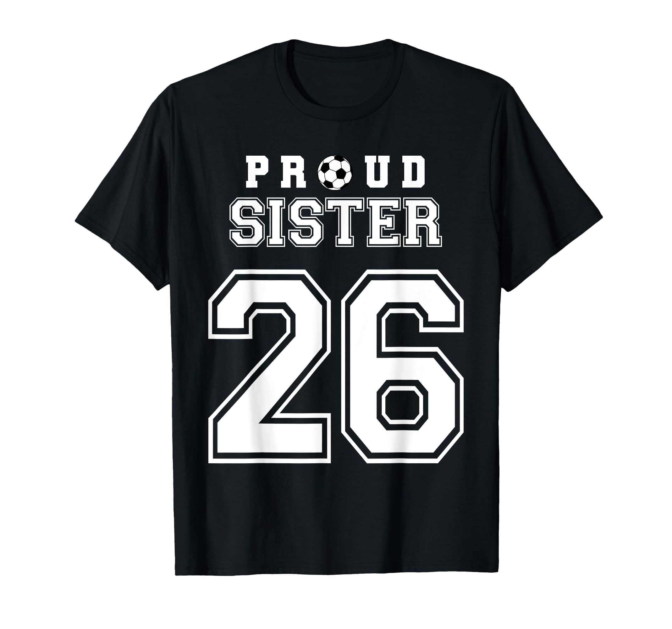 Number 26 Custom Proud Soccer T-Shirt - Casual Everyday Wear Men Women - T-Shirt, Sweatshirt, Hoodie