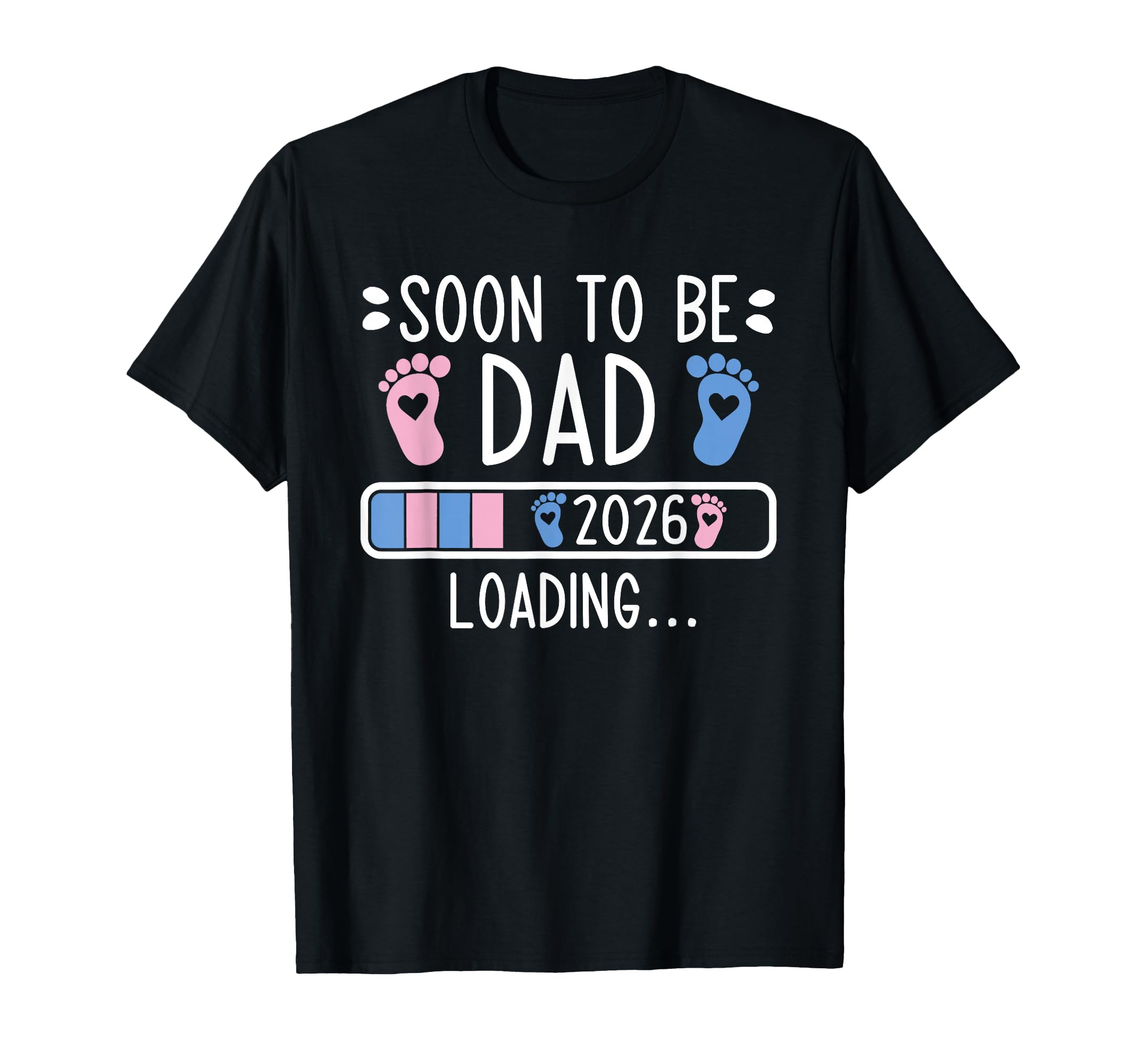 Soon To Be Dad 2026 Loading T-Shirt - Fun Novelty Design Men Women - T-Shirt, Sweatshirt, Hoodie