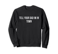 Dad Daddy Rural Townie Player Dating Sweatshirt - Unique Graphic Unisex - T-Shirt, Sweatshirt, Hoodie