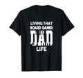 Living That Board Gamer Dad Life Board T-Shirt - Novelty Apparel Men Women - T-Shirt, Sweatshirt, Hoodie
