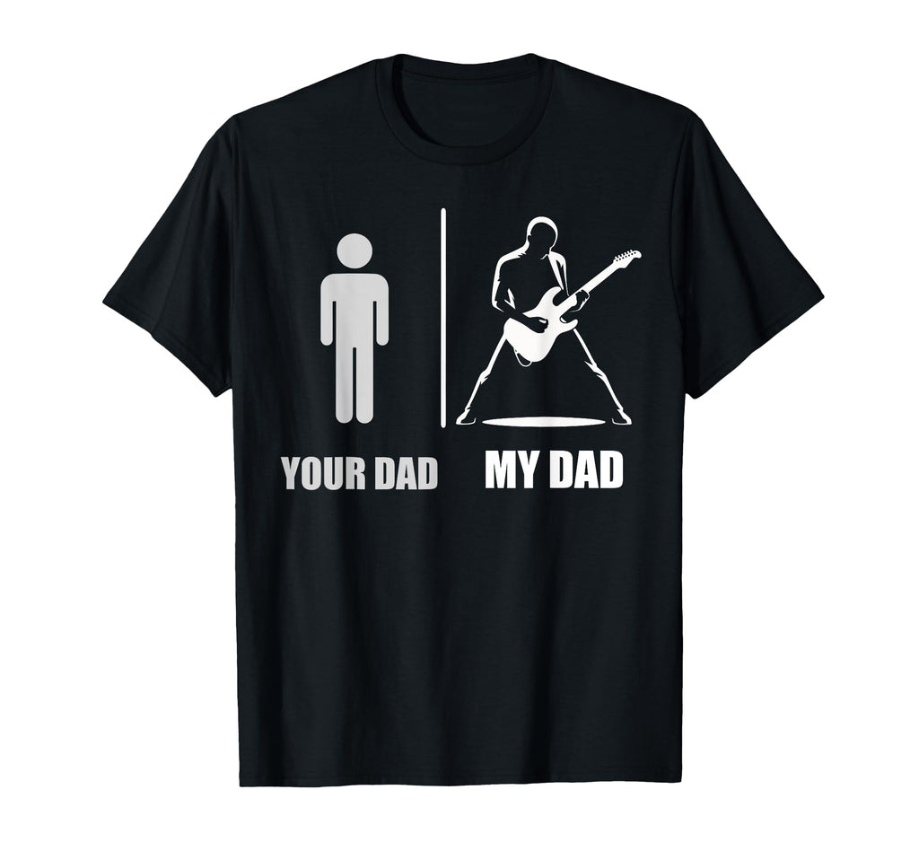 Your Dad My Dad Guitarist Artist T-Shirt - Casual Everyday Wear for Adults - T-Shirt, Sweatshirt, Hoodie