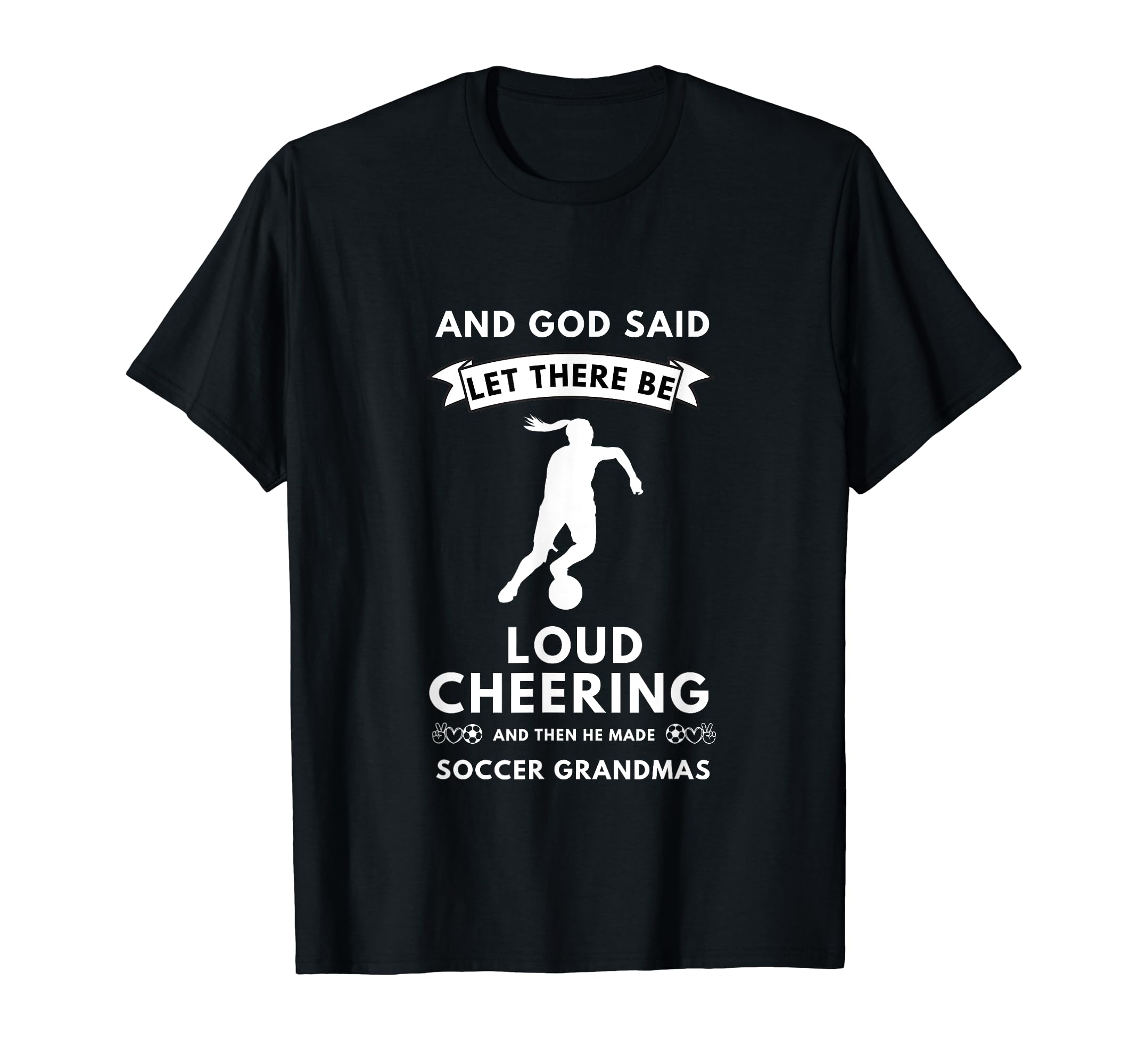 Let There Be Loud Soccer Grandmas T-Shirt - Unique Graphic for Adults - T-Shirt, Sweatshirt, Hoodie