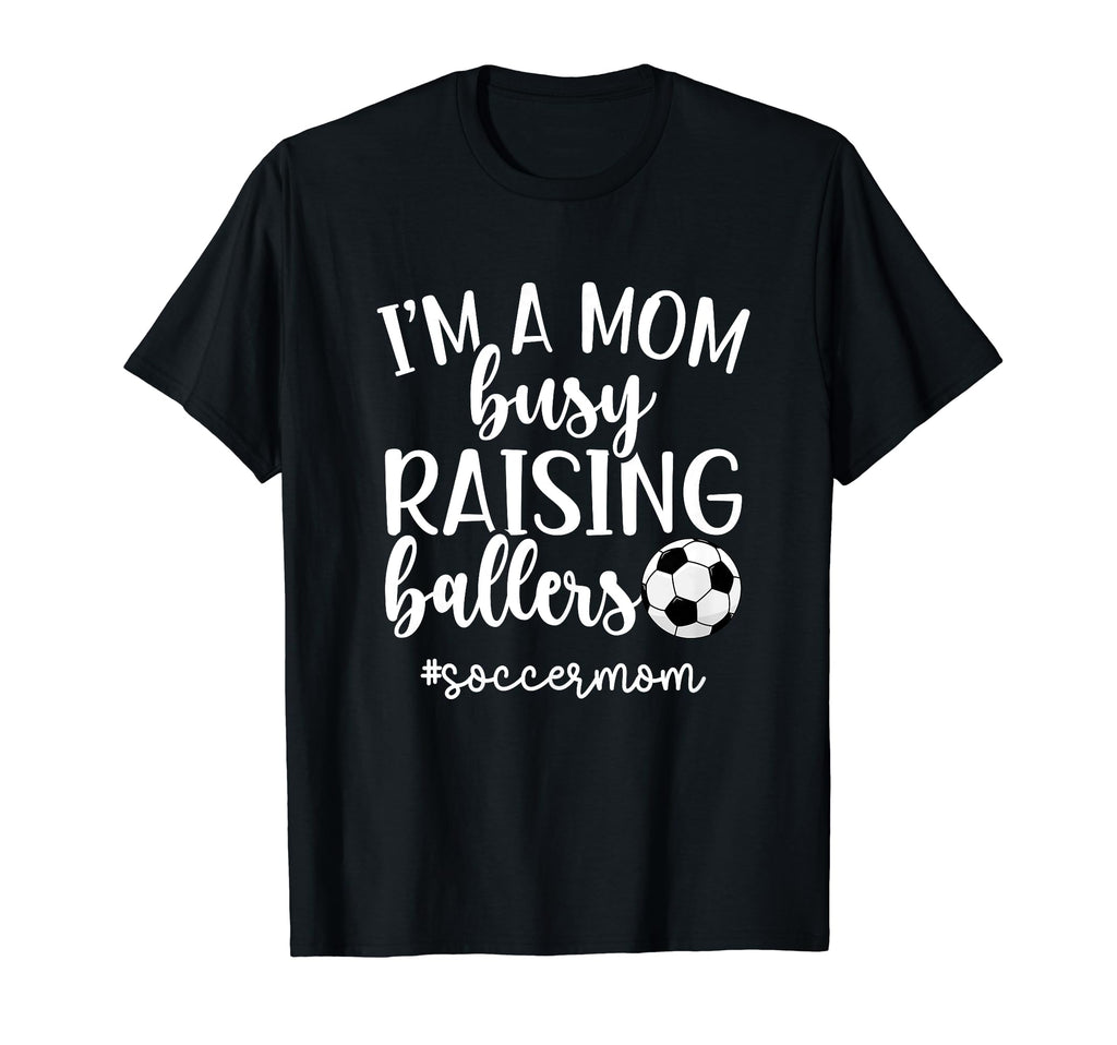 Busy Raising Ballers Soccer Mom Soccer T-Shirt - Unique Graphic Men Women - T-Shirt, Sweatshirt, Hoodie