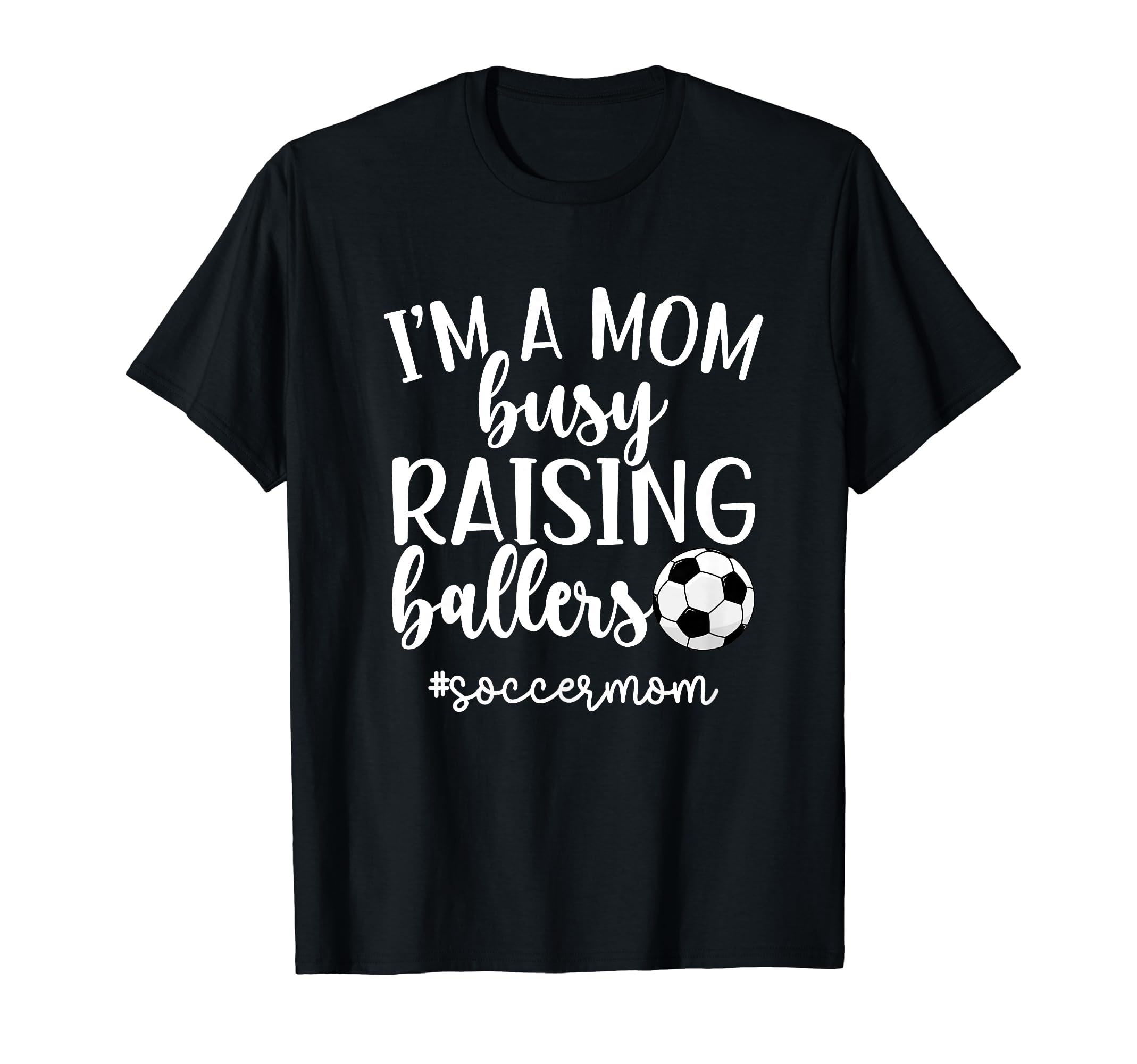 Busy Raising Ballers Soccer Mom Soccer T-Shirt - Unique Graphic Men Women - T-Shirt, Sweatshirt, Hoodie
