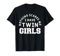 Nothing Scares Me I Have Twin Funny T-Shirt - Casual Everyday Wear Unisex - T-Shirt, Sweatshirt, Hoodie