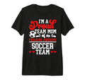 Im Proud Soccer Team Mom Soccer T-Shirt - Casual Everyday Wear for Adults - T-Shirt, Sweatshirt, Hoodie