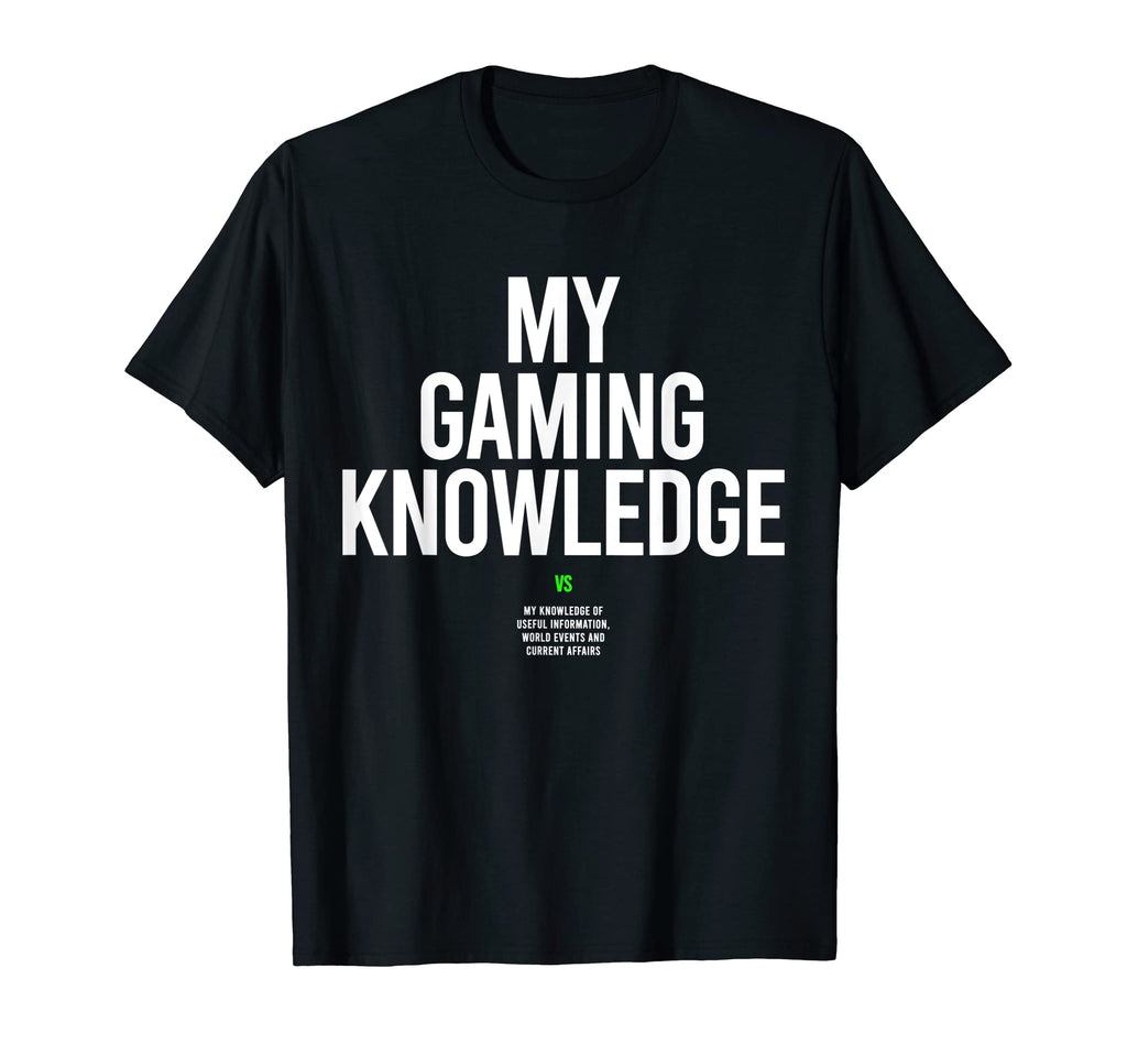 Funny Gaming Knowledge Mens Video Gamer T-Shirt - Trendy Graphic Unisex - T-Shirt, Sweatshirt, Hoodie