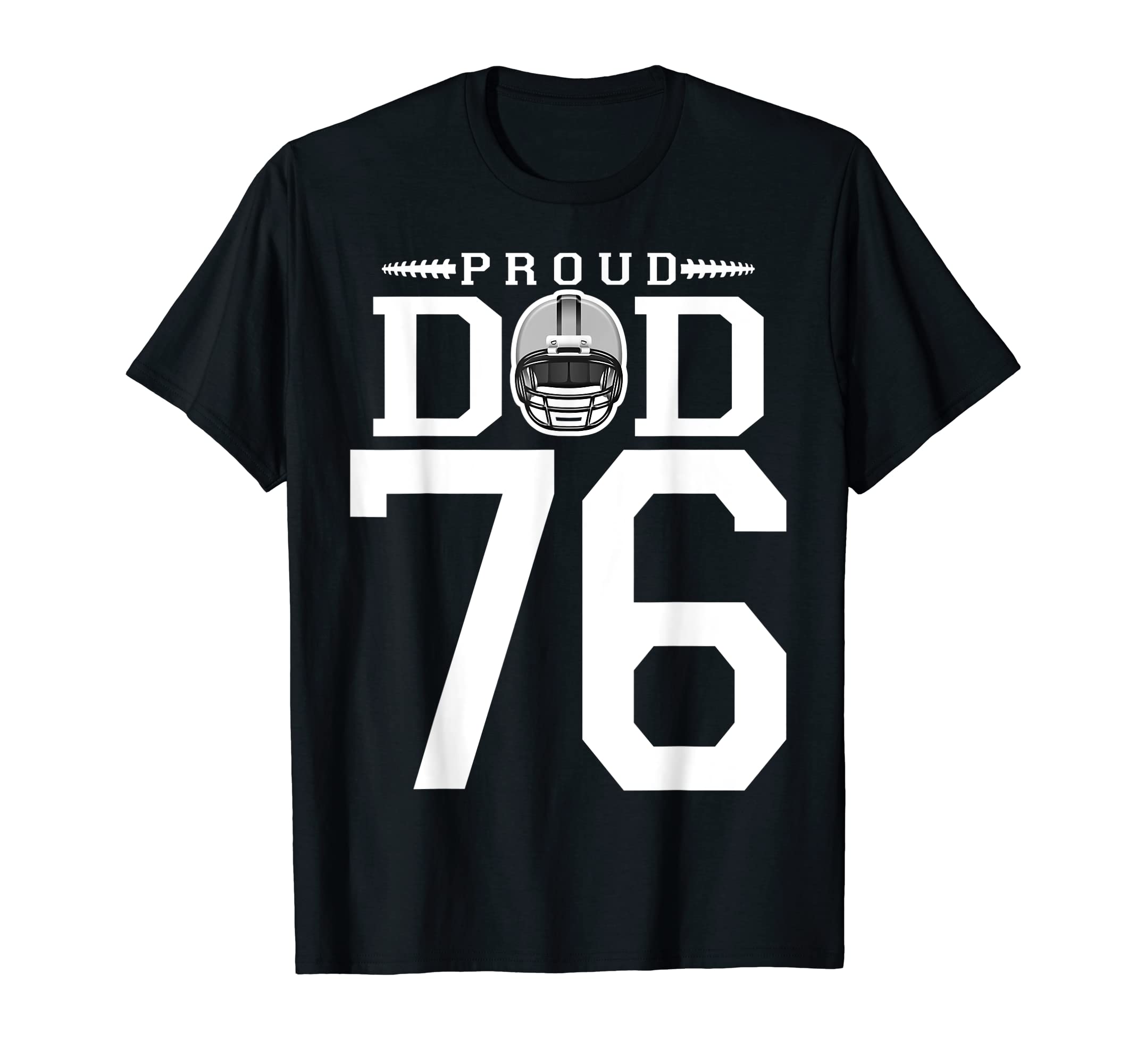 Custom Number 76 Proud Football Dad T-Shirt - Casual Everyday Wear Unisex - T-Shirt, Sweatshirt, Hoodie