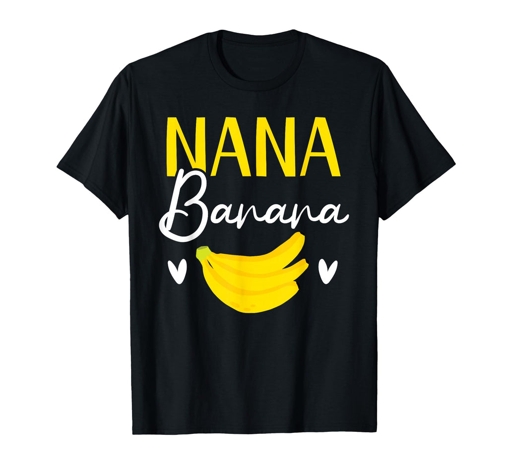 Nana Banana Grandma Grandmother T-Shirt - Casual Everyday Wear Men Women - T-Shirt, Sweatshirt, Hoodie
