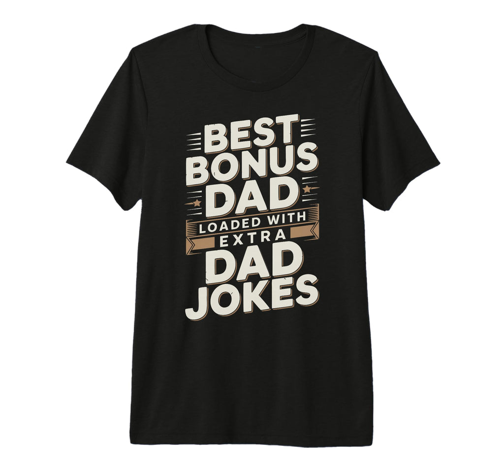 Best Bonus Dad Step Parent Stepfather T-Shirt - Graphic Print Unisex - T-Shirt, Sweatshirt, Hoodie