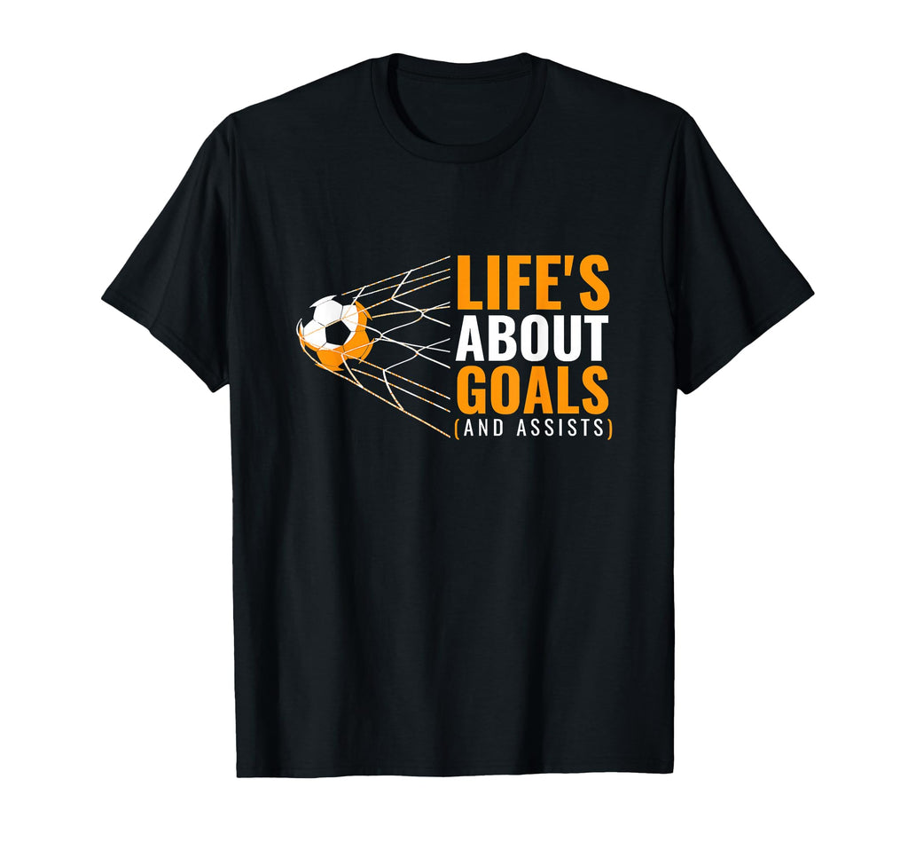 Soccer Lifes About Goals Soccer T-Shirt - Fun Novelty Design for Adults - T-Shirt, Sweatshirt, Hoodie