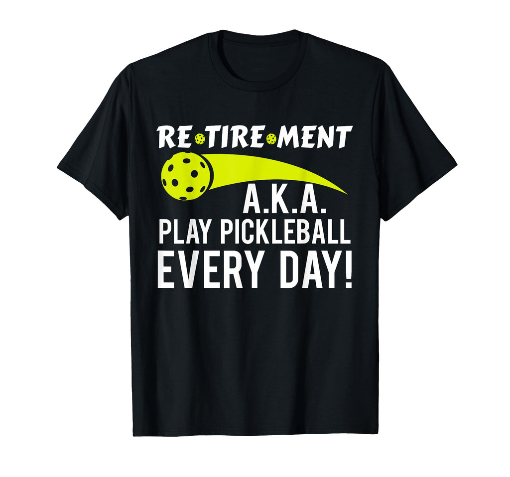 Funny Pickleball Retirement Grandpa T-Shirt - Novelty Apparel Men Women - T-Shirt, Sweatshirt, Hoodie